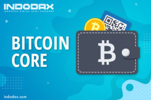 Bitcoin Core - Indodax Academy