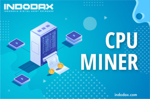 indodax indodax academy glossary poster CPU Miner e1579675149298