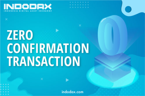 Zero Confirmation Transaction - Kamus Indodax Academy