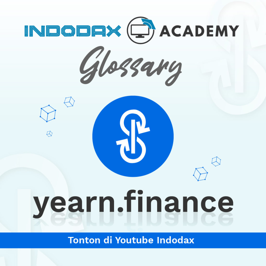 Yearn Finance (YFI) - Kamus INDODAX Academy
