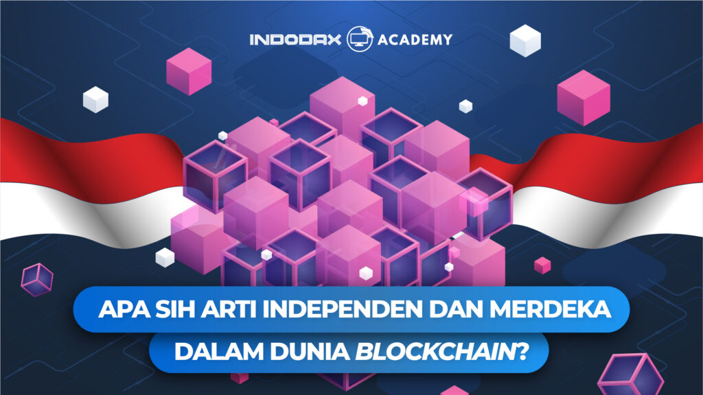 Thumbnail IA VO Independen dan Merdeka di Dunia Blockchain 1920x1080 ThumbnailYT Indodax Academy