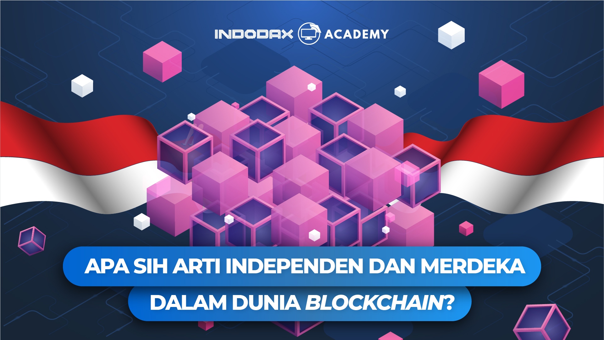 Independen dan merdeka di dunia blockchain