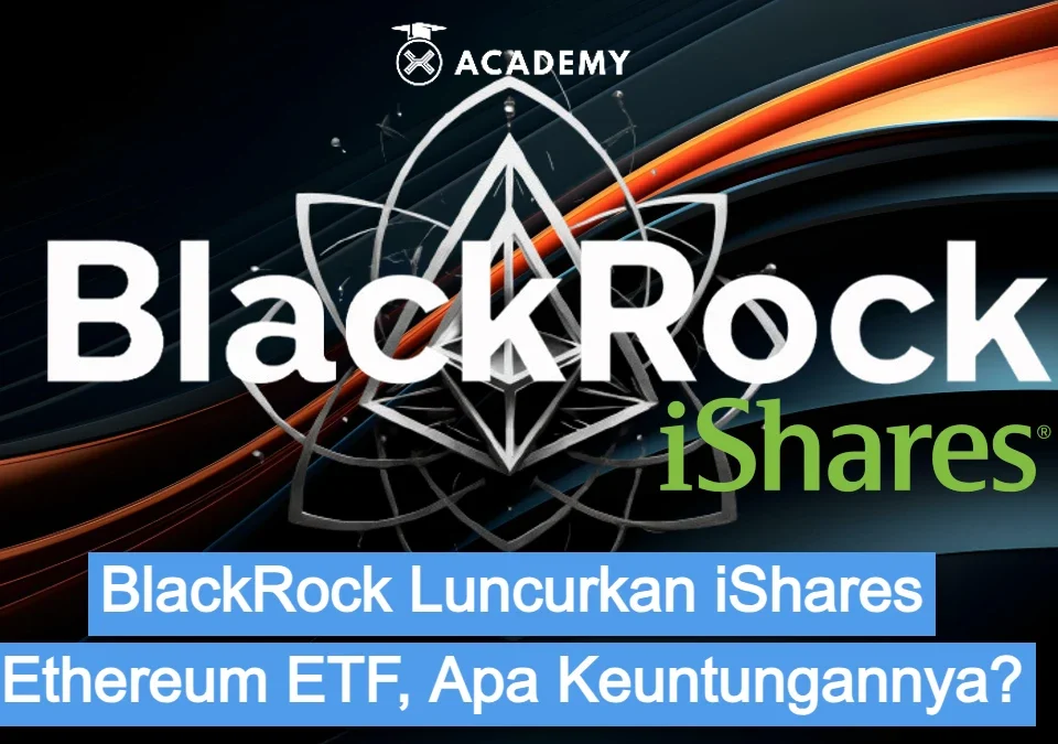 BlackRock Luncurkan iShares Ethereum ETF