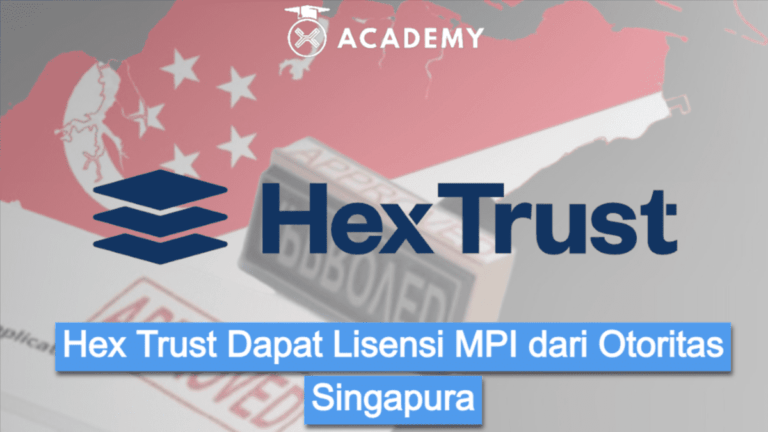 Hex Trust Dapat Lisensi MPI dari Otoritas Singapura