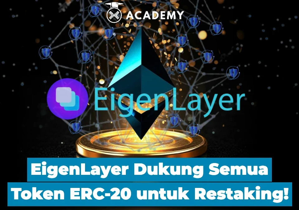 EigenLayer Dukung Semua Token ERC 20 untuk Restaking