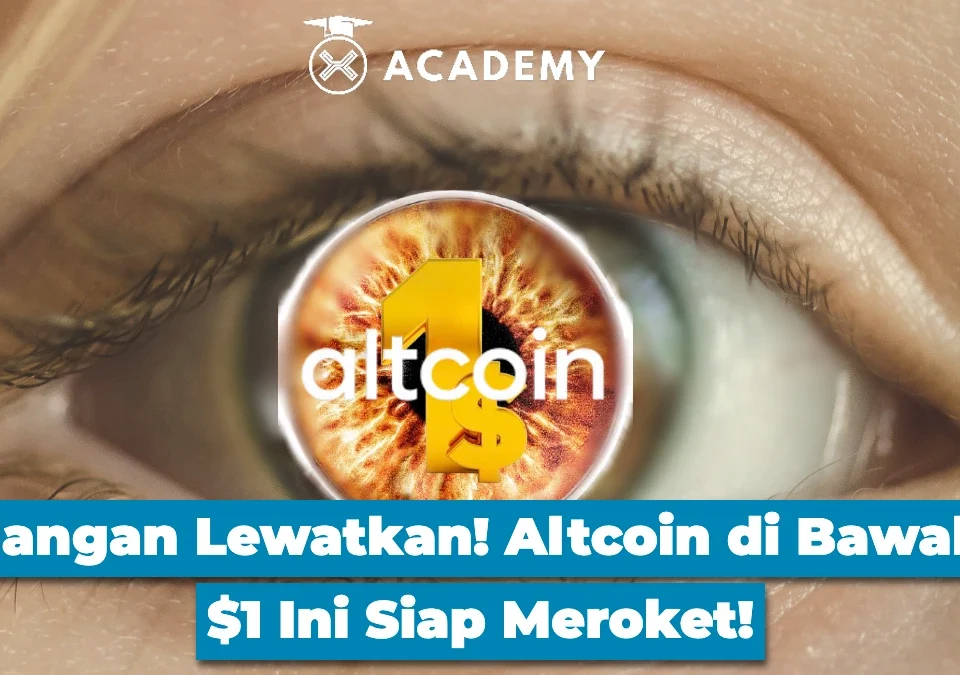 Jangan Lewatkan! Altcoin di Bawah $1 Ini Siap Meroket!