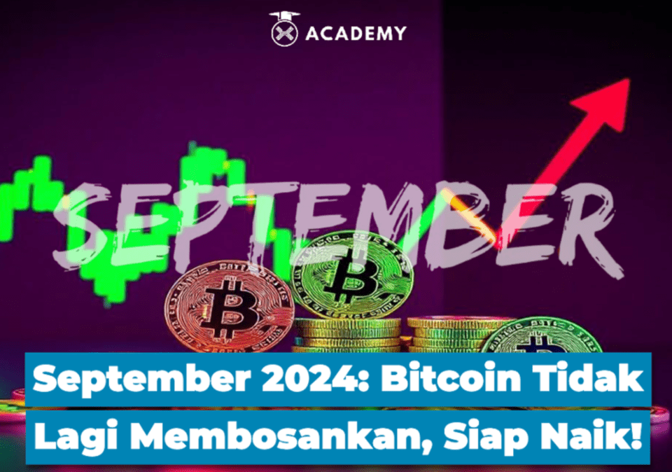 September 2024: Bitcoin Tidak Lagi Membosankan, Siap Naik!