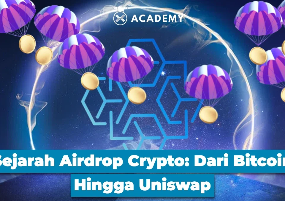 Sejarah Airdrop Crypto Dari Bitcoin Hingga Uniswap