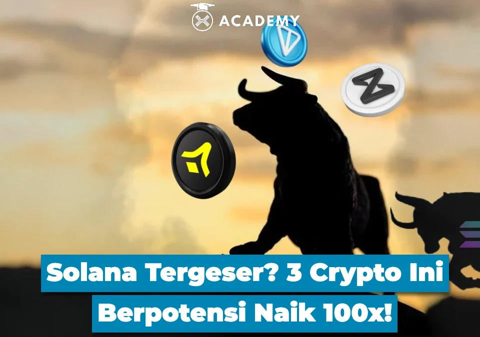 Solana Tergeser 3 Crypto Ini Berpotensi Naik 100x!