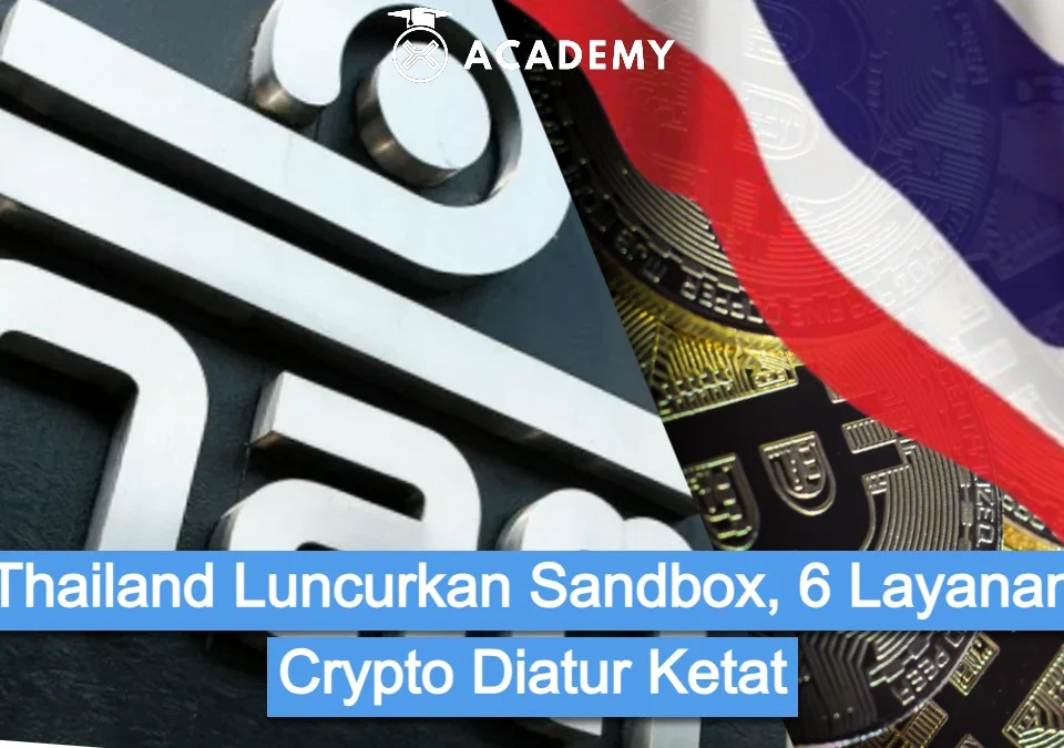 Thailand Luncurkan Sandbox, 6 Layanan Crypto Diatur Ketat