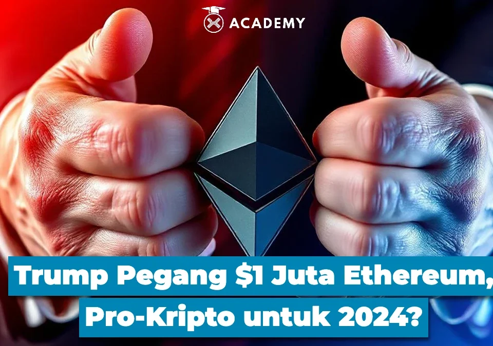 Trump Pegang $1 Juta Ethereum, Pro Kripto untuk 2024