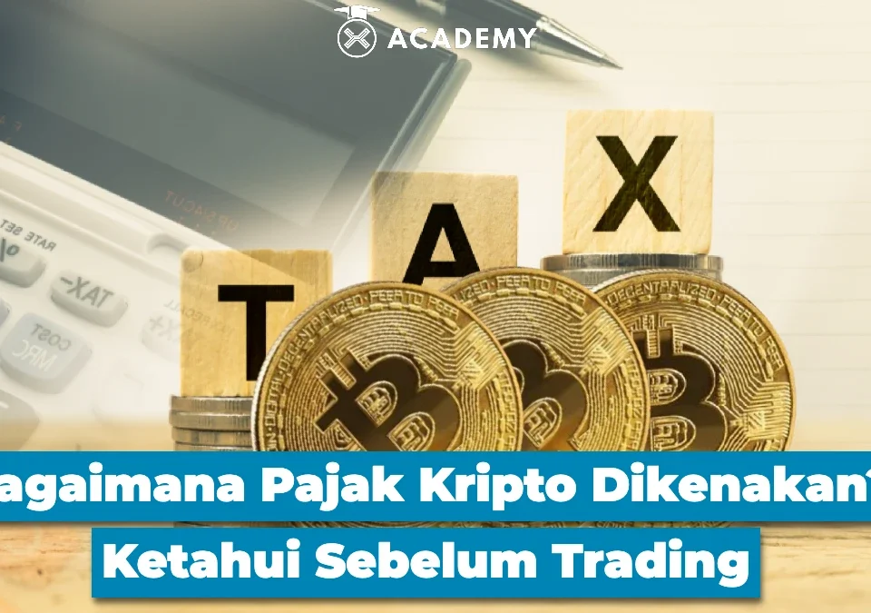 Bagaimana Pajak Kripto Dikenakan Ketahui Sebelum Trading