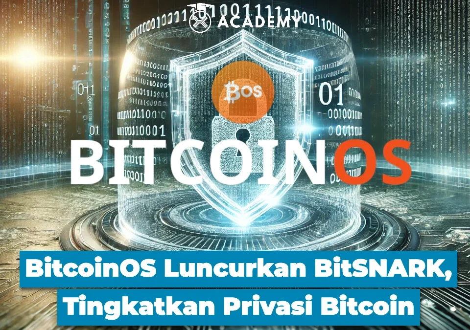 BitcoinOS Luncurkan BitSNARK, Tingkatkan Privasi Bitcoin