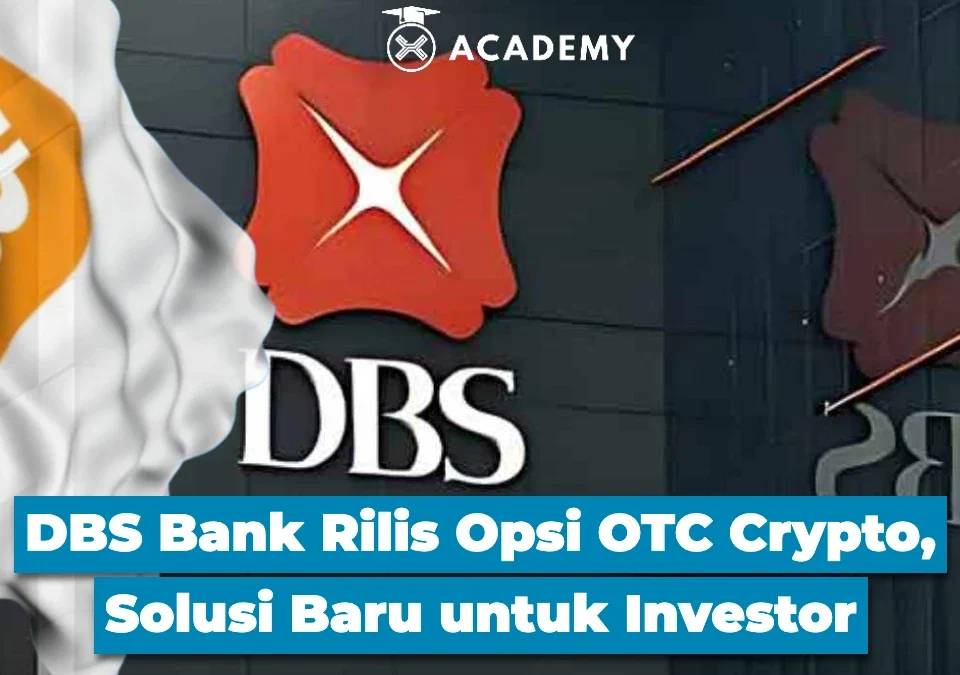 DBS Bank Rilis Opsi OTC Crypto, Solusi Baru untuk Investor