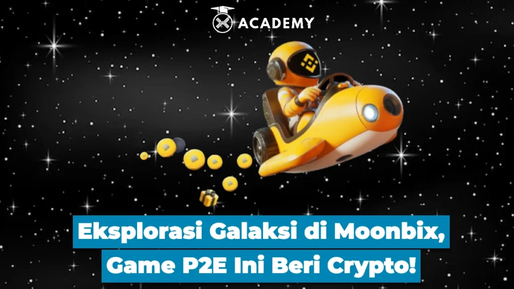 Eksplorasi Galaksi di Moonbix, Game P2E Ini Beri Crypto!