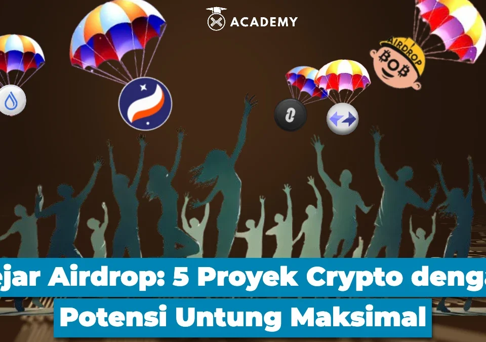 Kejar Airdrop 5 Proyek Crypto dengan Potensi Untung Maksimal