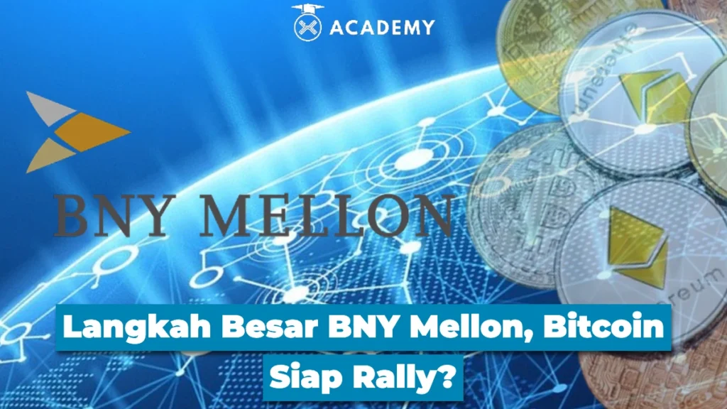 Langkah Besar BNY Mellon, Bitcoin Siap Rally