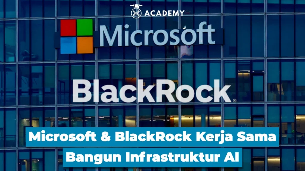 Microsoft & BlackRock Kerja Sama Bangun Infrastruktur AI