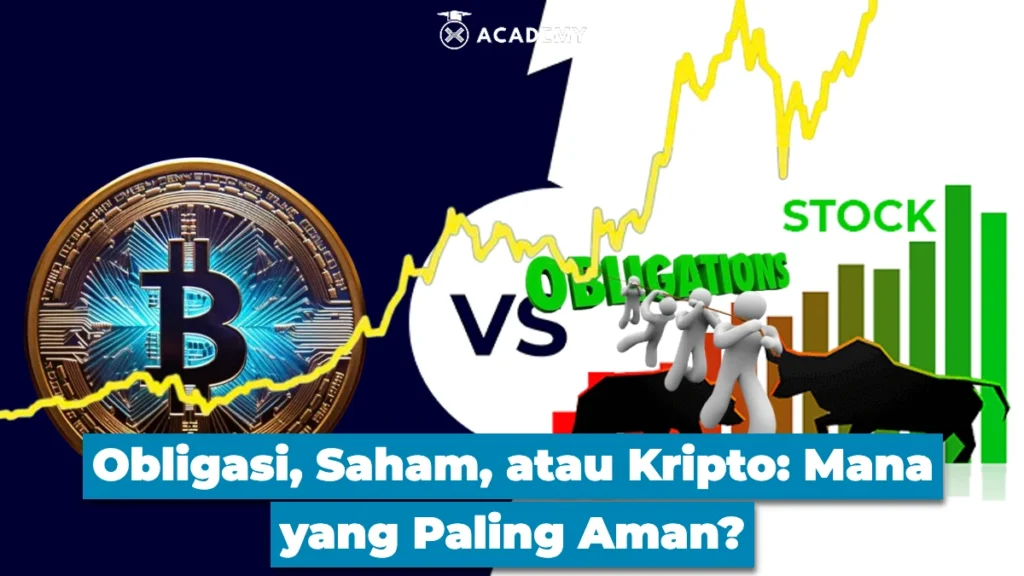 Obligasi, Saham, atau Kripto Mana yang Paling Aman