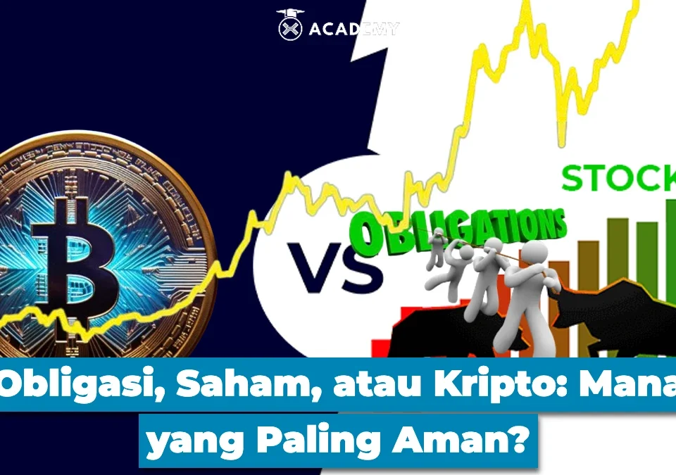 Obligasi, Saham, atau Kripto Mana yang Paling Aman