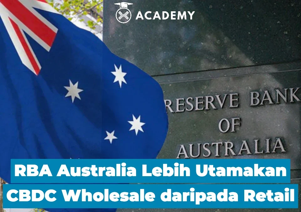 RBA Australia Lebih Utamakan CBDC Wholesale daripada Retail