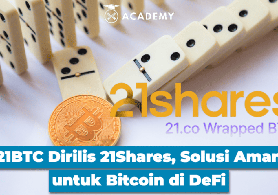 21BTC Dirilis 21Shares, Solusi Aman untuk Bitcoin di DeFi