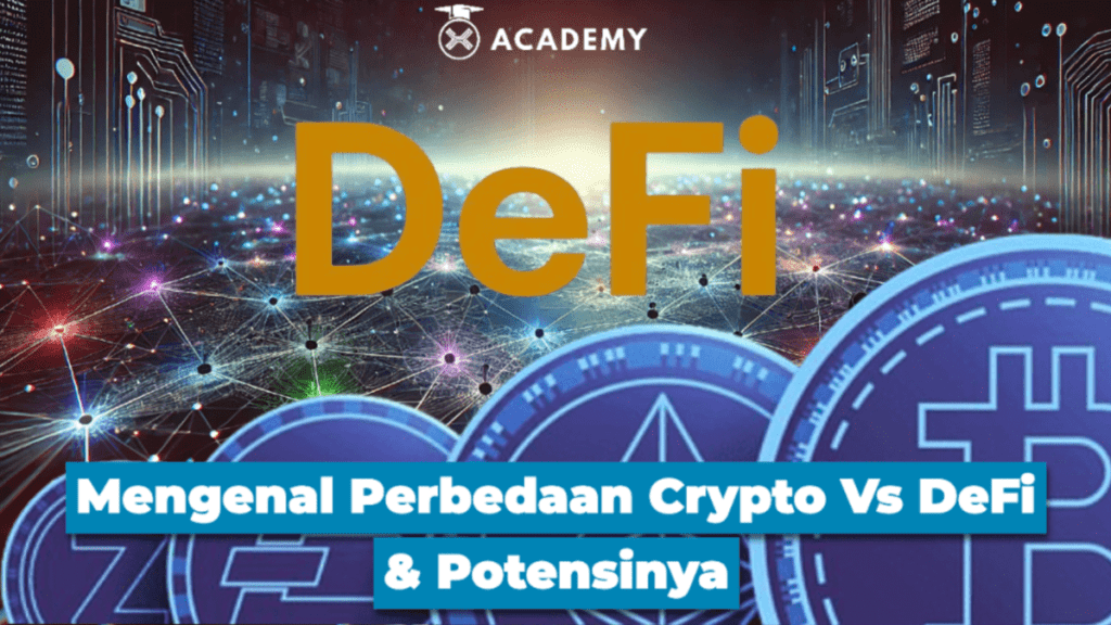 Crypto Vs DeFi: Memahami Perbedaannya dalam Dunia Blockchain & Potensinya