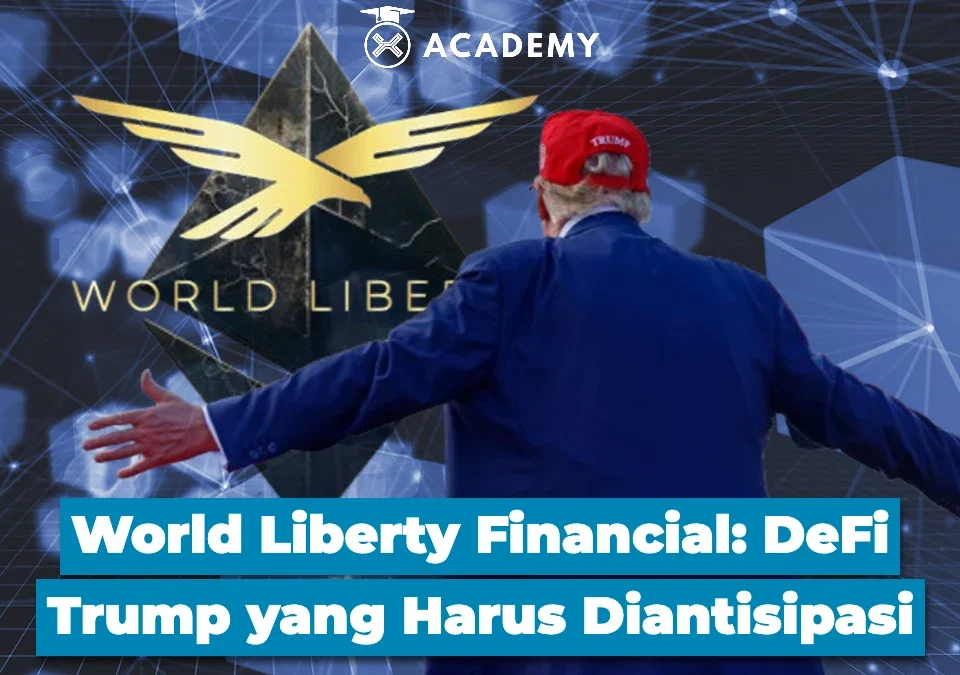 World Liberty Financial DeFi Trump yang Harus Diantisipasi