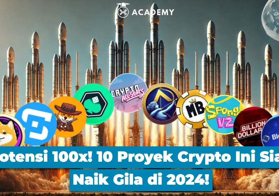 Potensi 100x! 10 Proyek Crypto Ini Siap Naik Gila di 2024