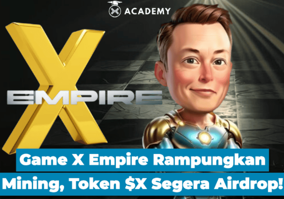 Game X Empire Rampungkan Mining, Token $X Segera Airdrop!