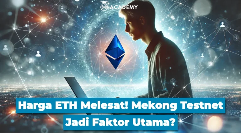 Harga ETH Melesat! Mekong Testnet Jadi Faktor Utama?