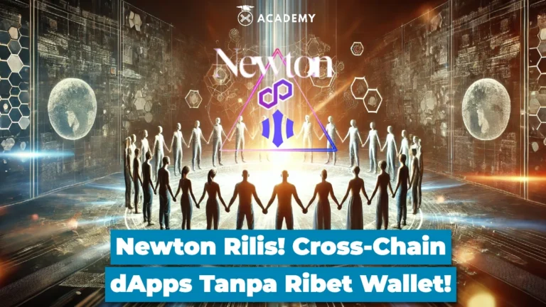 Newton Rilis! Cross-Chain dApps Tanpa Ribet Wallet!