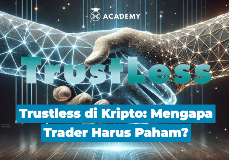 Trustless di Kripto: Mengapa Trader Harus Paham?