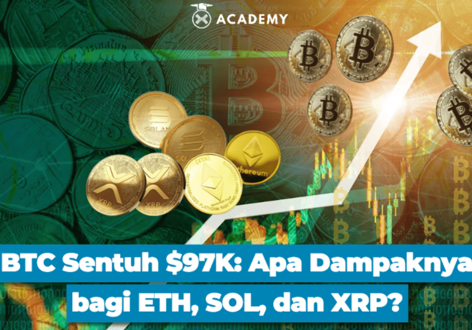 BTC Sentuh $97K: Apa Dampaknya bagi ETH, SOL, dan XRP?