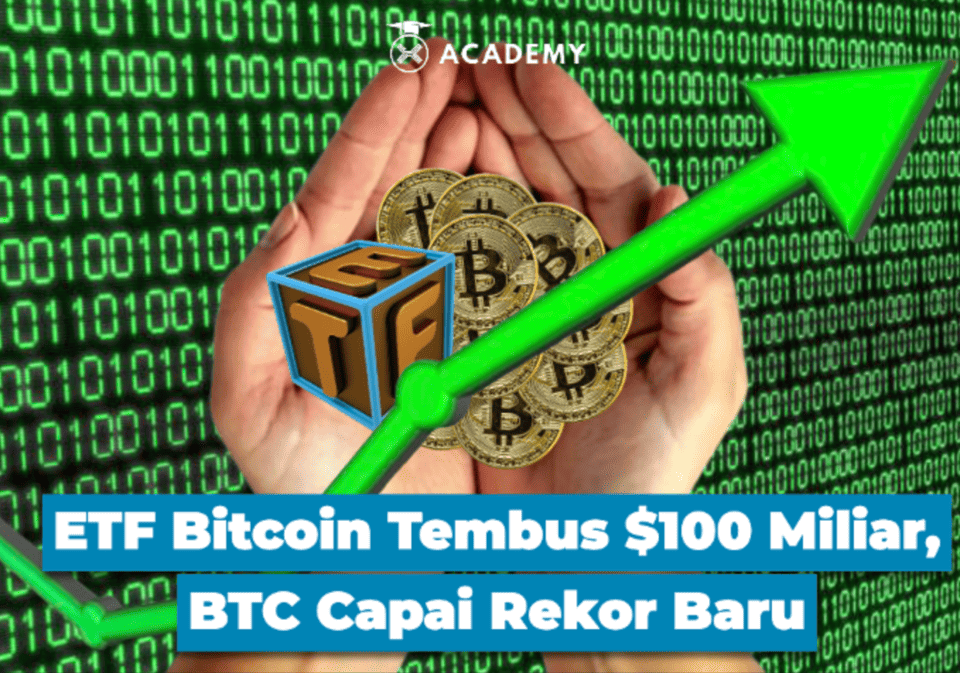 ETF Bitcoin Tembus $100 Miliar, BTC Capai Rekor Baru