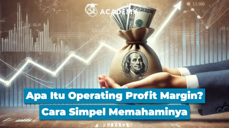 Apa Itu Operating Profit Margin? Cara Simpel Memahaminya