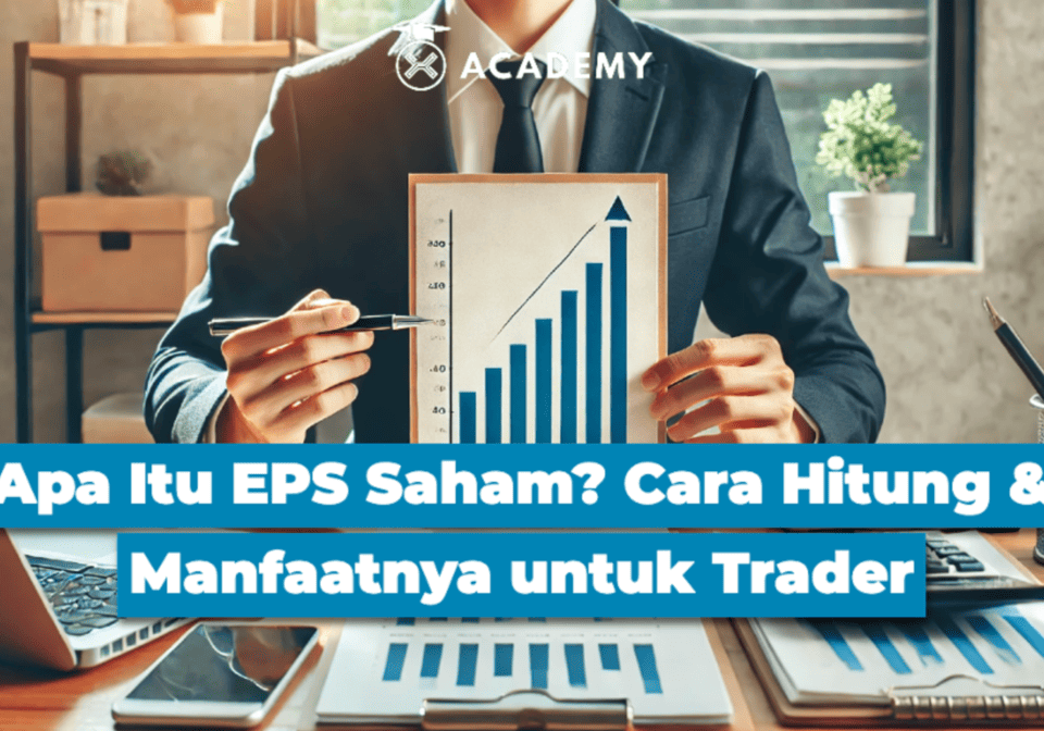 Apa Itu EPS Saham? Cara Hitung & Manfaatnya untuk Trader