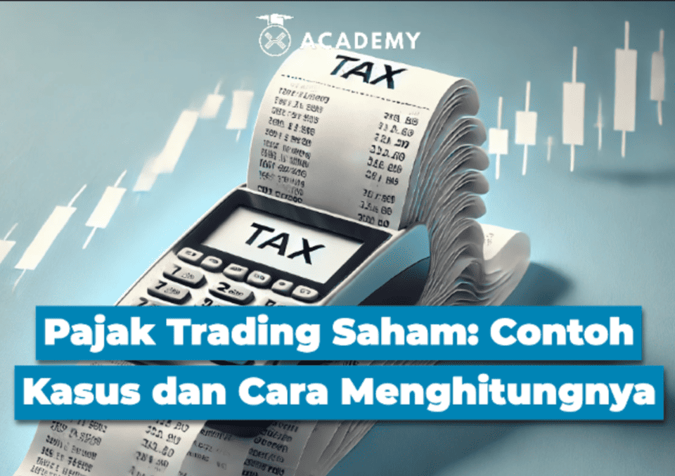 Pajak Trading Saham: Contoh Kasus dan Cara Menghitungnya