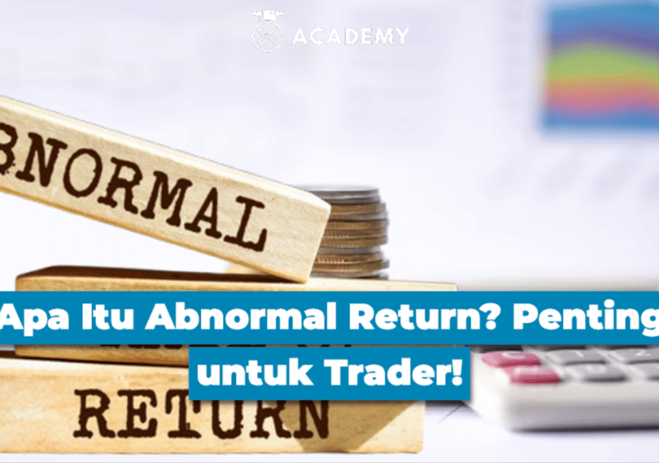 Apa Itu Abnormal Return? Penting untuk Trader!