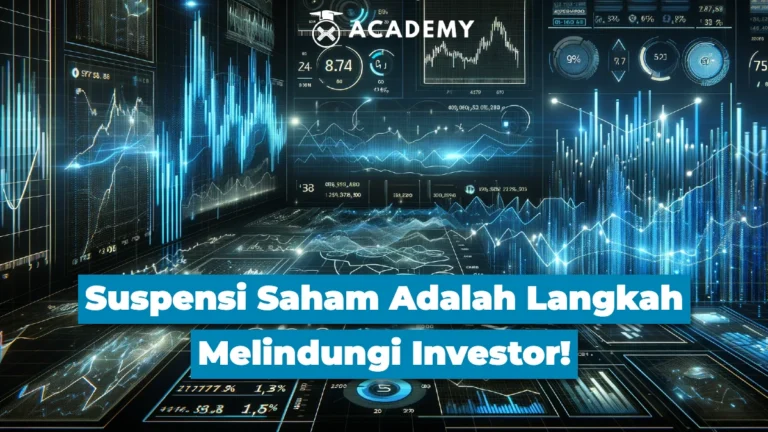 Suspensi Saham Adalah Langkah Melindungi Investor!