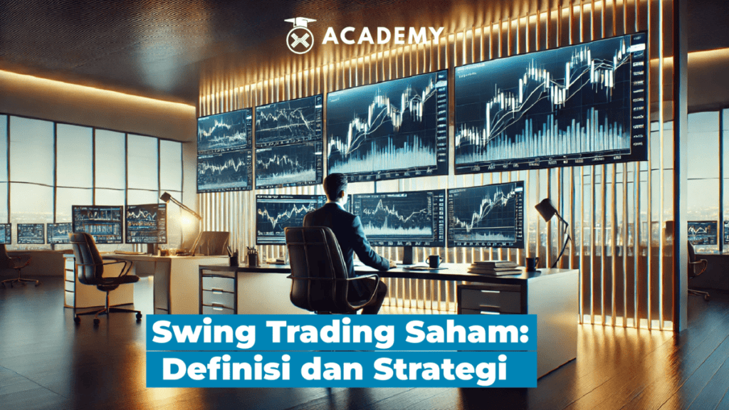 Swing Trading Saham: Definisi, Strategi, dan Tips Suksesnya