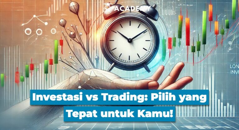 Investasi vs Trading: Pilih yang Tepat untuk Kamu!