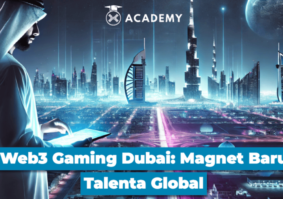 Web3 Gaming Dubai: Magnet Baru Talenta Global