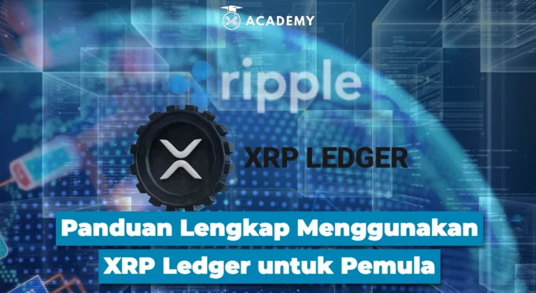 Panduan Lengkap Menggunakan XRP Ledger untuk Pemula