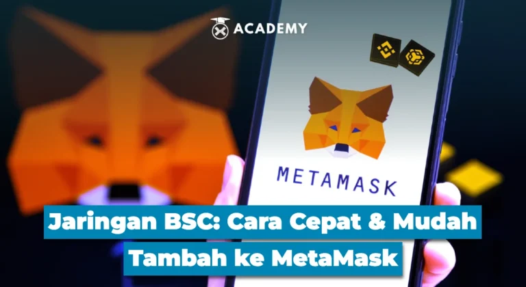 Jaringan BSC: Cara Cepat & Mudah Tambah ke MetaMask