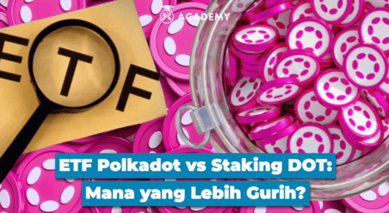 ETF Polkadot vs Staking DOT: Mana yang Lebih Gurih?