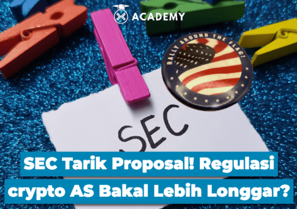 SEC Tarik Proposal! Regulasi crypto AS Bakal Lebih Longgar?
