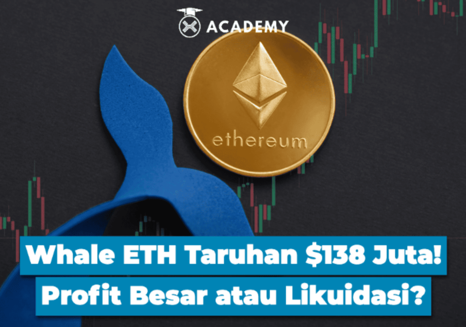 Whale ETH Taruhan $138 Juta! Profit Besar atau Likuidasi?
