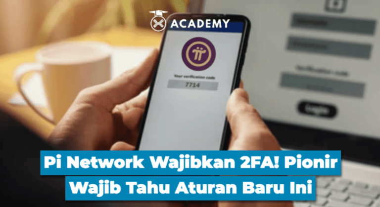 Pi Network Wajibkan 2FA! Pionir Wajib Tahu Aturan Baru Ini