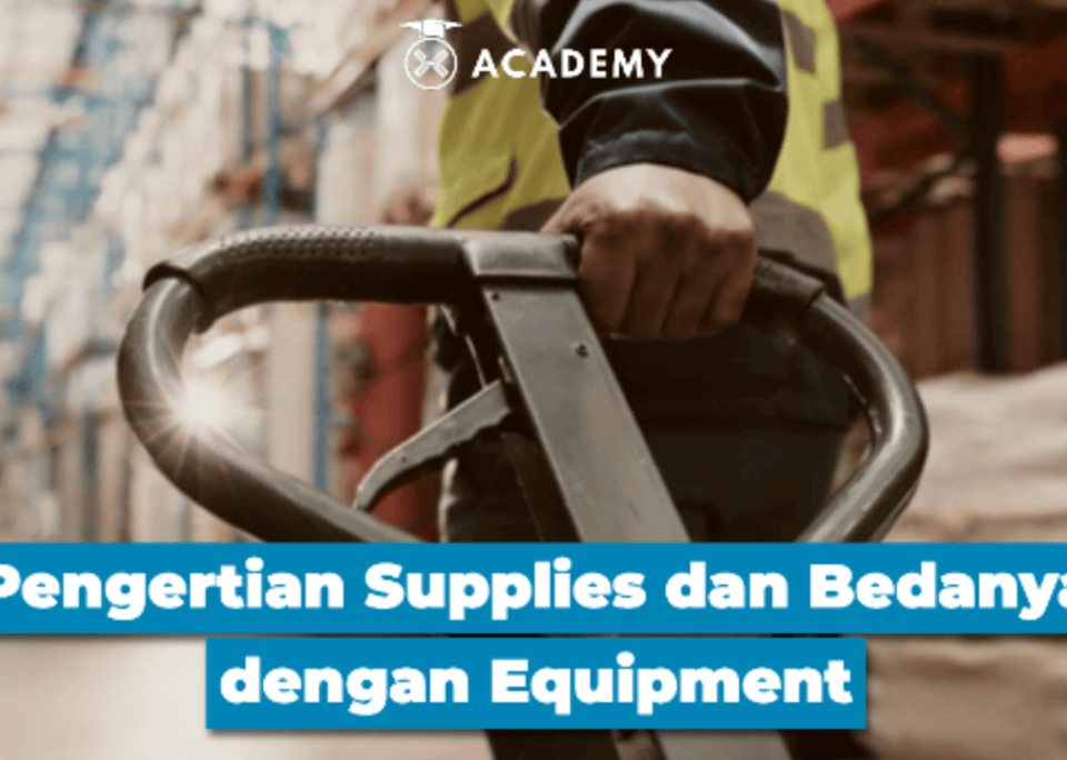 Pengertian Supplies dan Bedanya dengan Equipment